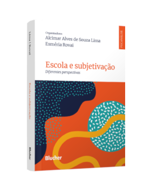Escola e subjetivação: diferentes perspectivas