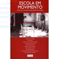 ESCOLA EM MOVIMENTO - INSTITUTO DE EDUCACAO JOSUE DE CASTRO