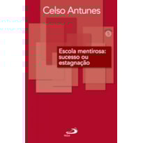 Escola mentirosa: sucesso ou estagnação: sucesso ou estagnação