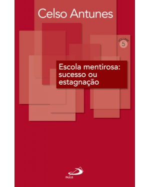 Escola mentirosa: sucesso ou estagnação: sucesso ou estagnação
