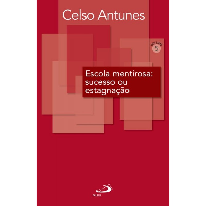 Escola mentirosa: sucesso ou estagnação: sucesso ou estagnação