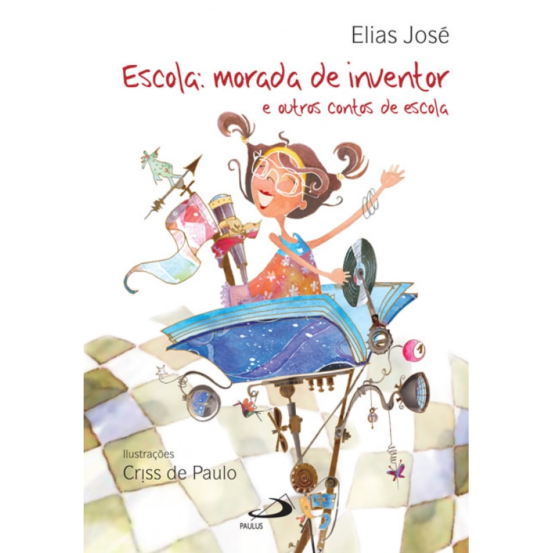 Escola: morada de inventor e outros contos de escola: Morada de inventor e outros contos de escola