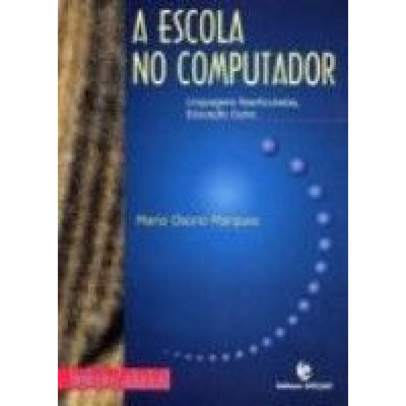 ESCOLA NO COMPUTADOR: LINGUAGENS REARTICULADAS, EDUCACAO OUTRA - 1
