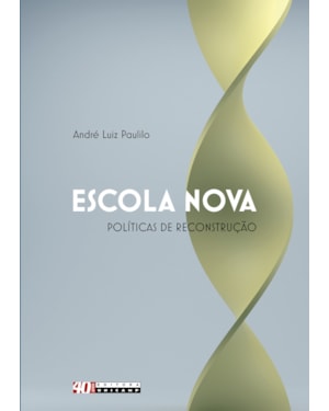 ESCOLA NOVA: POLÍTICAS DE RECONSTRUÇÃO - A EDUCAÇÃO NO RIO DE JANEIRO E EM SÃO PAULO (1927-1938)