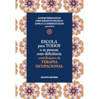 ESCOLA PARA TODOS E AS PESSOAS COM DEFICIÊNCIA: CONTRIBUIÇÕES DA TEARAPIA OCUPACIONAL