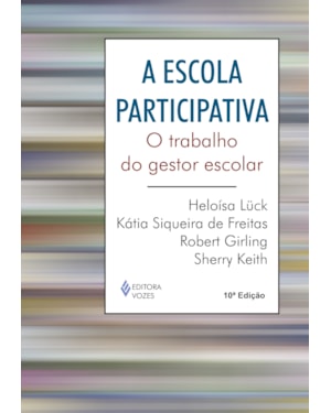 ESCOLA PARTICIPATIVA: O TRABALHO DO GESTOR ESCOLAR