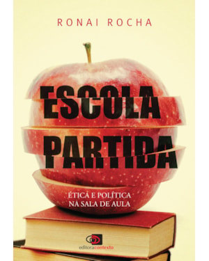 ESCOLA PARTIDA: ÉTICA E POLÍTICA NA SALA DE AULA