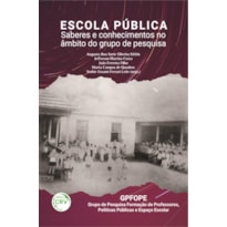 ESCOLA PÚBLICA: SABERES E CONHECIMENTOS NO ÂMBITO DO GRUPO DE PESQUISA