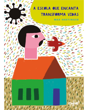 ESCOLA QUE ENCANTA E TRANSFORMA VIDAS, A