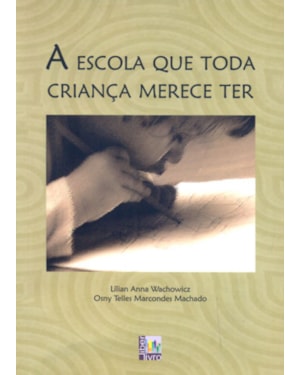 ESCOLA QUE TODA CRIANCA MERECE TER, A