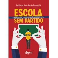 ESCOLA SEM PARTIDO: SÍNDROME DE UMA EDUCAÇÃO AUTORITÁRIA