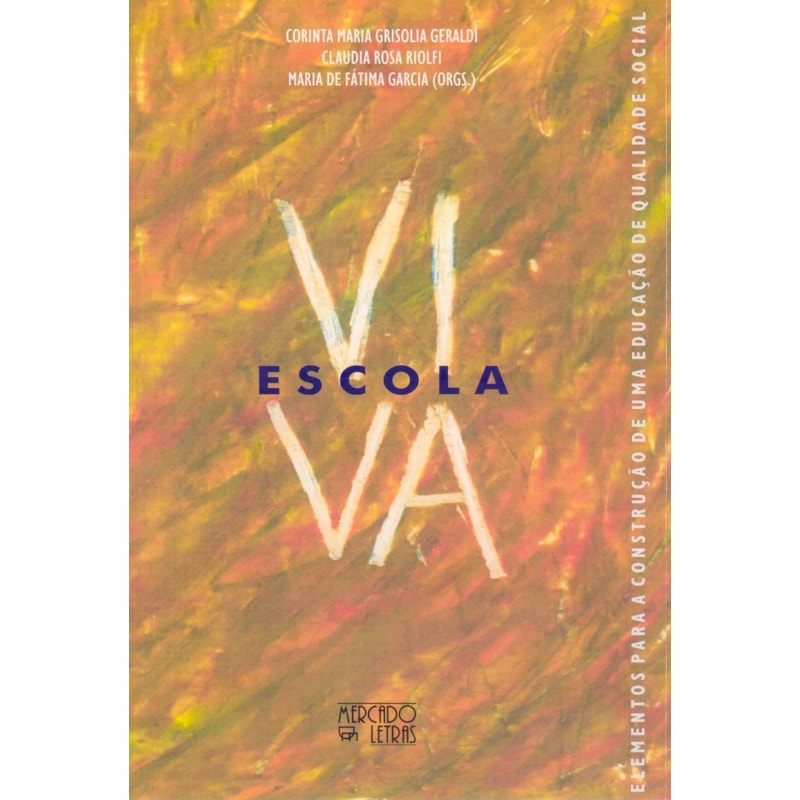 Escola viva: Elementos para a construção de uma educação de qualidade social