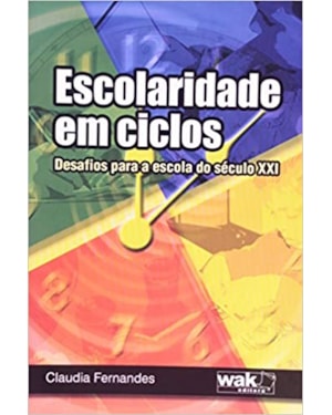 ESCOLARIDADE EM CICLOS - DESAFIOS PARA A ESCOLA DO SECULO XXI - 1