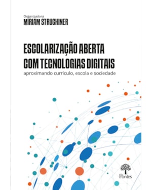 ESCOLARIZAÇÃO ABERTA COM TECNOLOGIAS DIGITAIS: APROXIMANDO CURRÍCULO, ESCOLA E SOCIEDADE