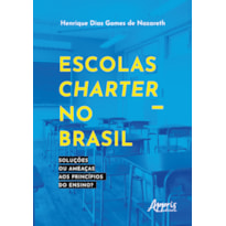 ESCOLAS CHARTER NO BRASIL: SOLUÇÕES OU AMEAÇAS AOS PRINCÍPIOS DO ENSINO?