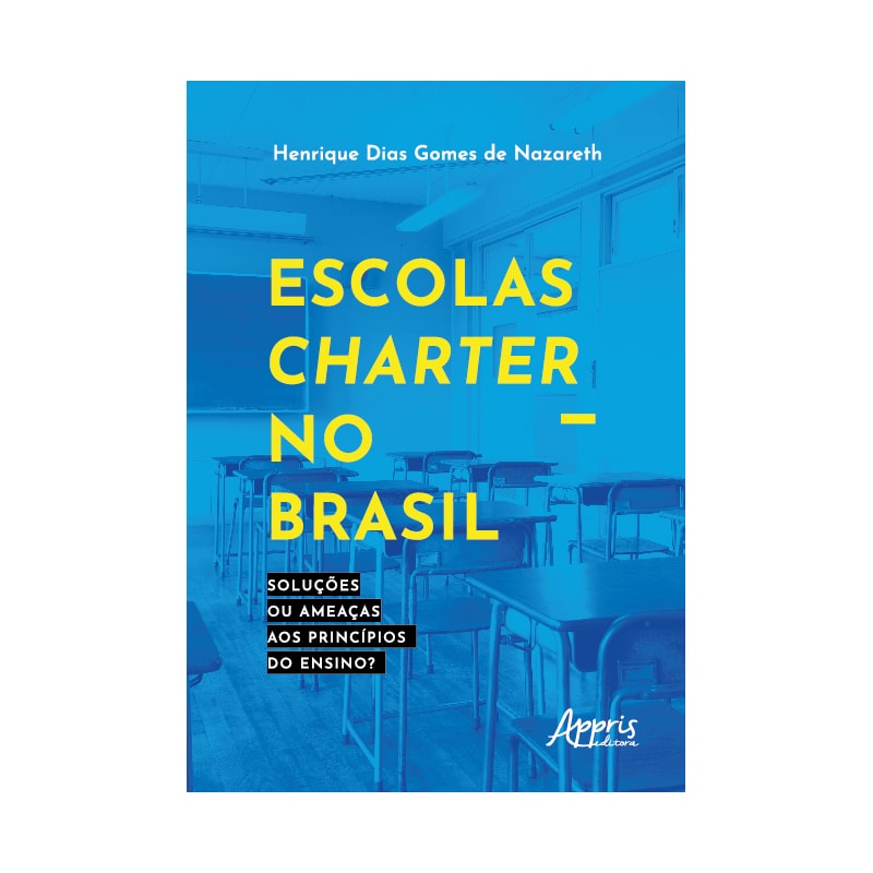ESCOLAS CHARTER NO BRASIL: SOLUÇÕES OU AMEAÇAS AOS PRINCÍPIOS DO ENSINO?