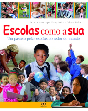 ESCOLAS COMO A SUA: UM PASSEIO PELAS ESCOLAS AO REDOR DO MUNDO