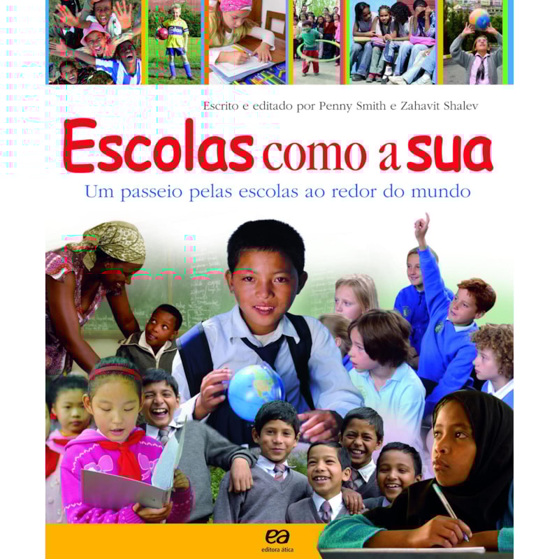 ESCOLAS COMO A SUA: UM PASSEIO PELAS ESCOLAS AO REDOR DO MUNDO