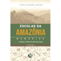 ESCOLAS DA AMAZÔNIA: MEMÓRIAS 2ª EDIÇÃO