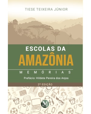 ESCOLAS DA AMAZÔNIA: MEMÓRIAS 2ª EDIÇÃO