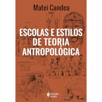 ESCOLAS E ESTILOS DE TEORIA ANTROPOLÓGICA