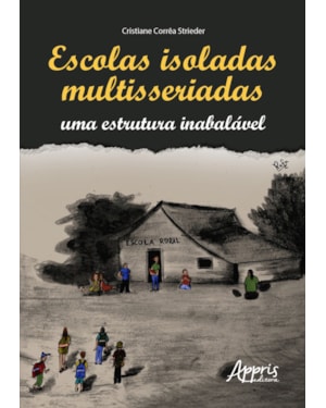 ESCOLAS ISOLADAS MULTISSERIADAS: UMA ESTRUTURA INABALÁVEL