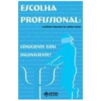 ESCOLHA PROFISSIONAL - CONSCIENTE E/OU INCONSCIENTE? - 1