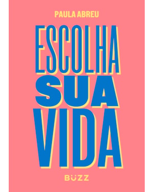 ESCOLHA SUA VIDA