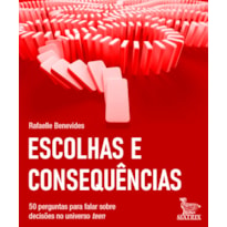 ESCOLHAS E CONSEQUÊNCIAS: 50 PERGUNTAS PARA FALARSOBRE DECISÕES NO UNIVERSO TEEN