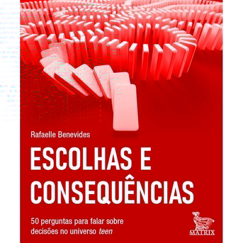 ESCOLHAS E CONSEQUÊNCIAS: 50 PERGUNTAS PARA FALARSOBRE DECISÕES NO UNIVERSO TEEN