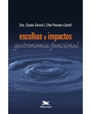 ESCOLHAS E IMPACTOS: GASTRONOMIA FUNCIONAL