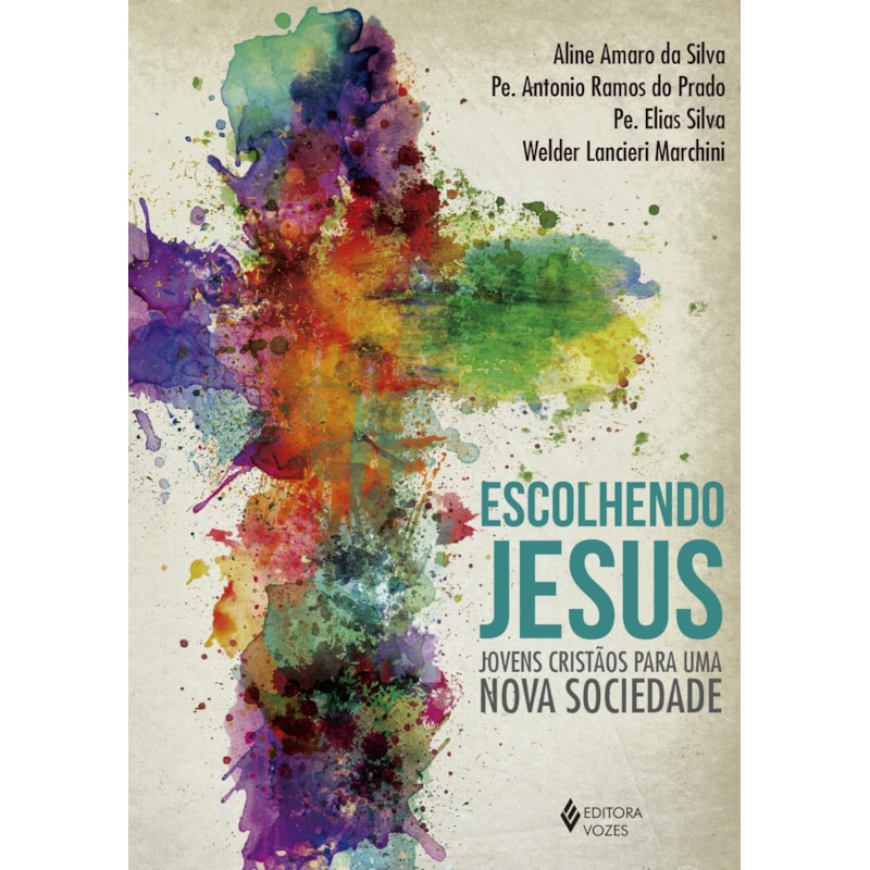 ESCOLHENDO JESUS: JOVENS CRISTÃOS PARA UMA NOVA SOCIEDADE