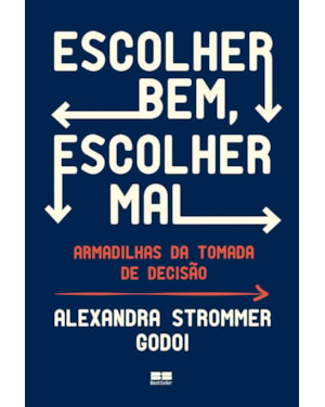 ESCOLHER BEM, ESCOLHER MAL