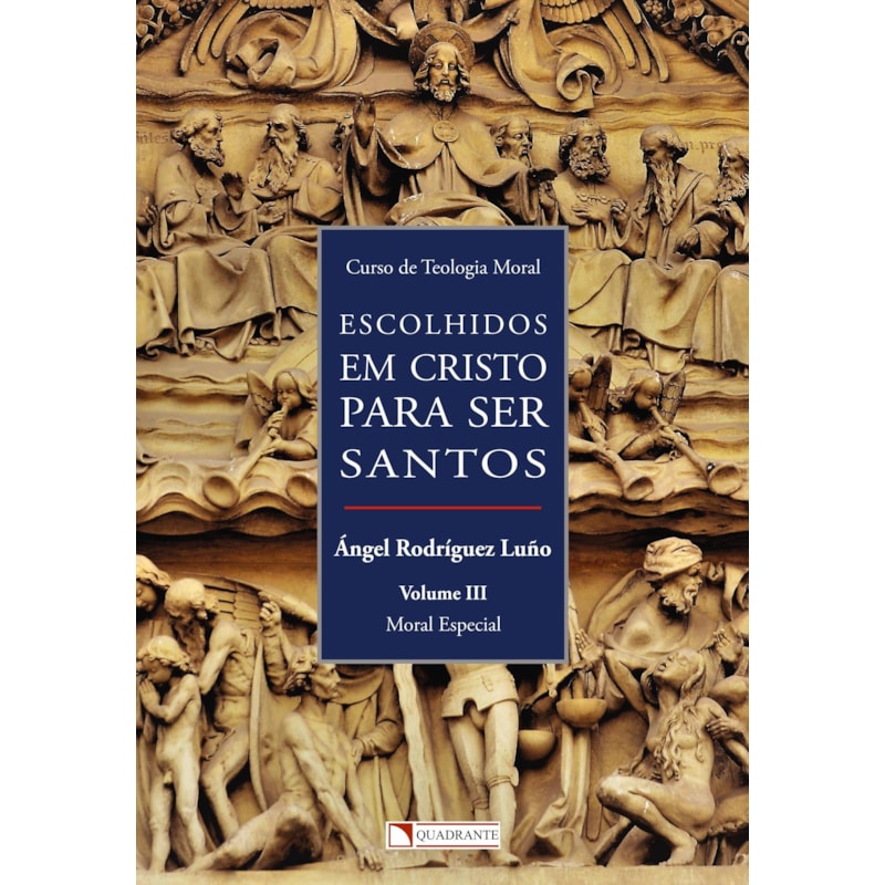 ESCOLHIDOS EM CRISTO PARA SER SANTOS - VOLUME III - MORAL ESPECIAL