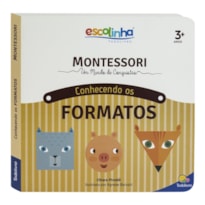 Escolinha MONTESSORI Meu P livro... Conhecendo os Formatos
