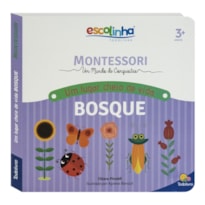 Escolinha montessori meu P livro... Um bosque Cheio de Vida