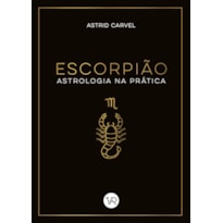 ESCORPIÃO - ASTROLOGIA NA PRÁTICA