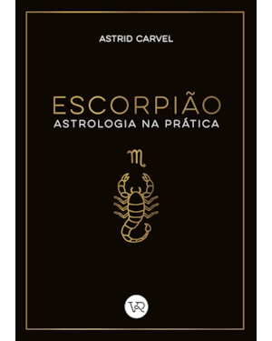 ESCORPIÃO - ASTROLOGIA NA PRÁTICA
