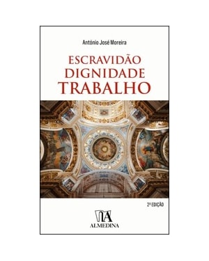 Escravidão, dignidade, trabalho