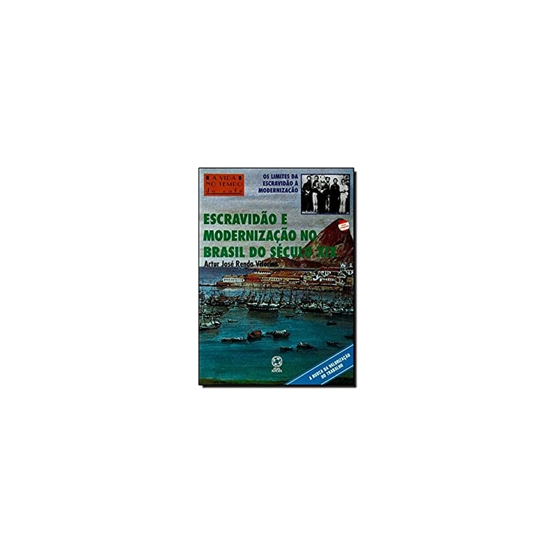 ESCRAVIDAO E MODERNIZACAO NO BRASIL DO SECULO XIX