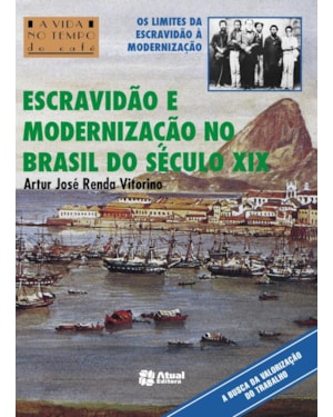 ESCRAVIDÃO E MODERNIZAÇÃO NO BRASIL DO SÉCULO XIX