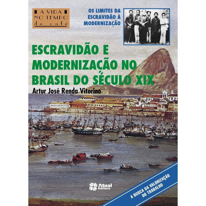 ESCRAVIDÃO E MODERNIZAÇÃO NO BRASIL DO SÉCULO XIX