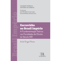 Escravidão no Brasil Império: a fundamentação teórica nas faculdades de direito do século XIX