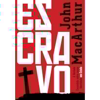 ESCRAVO: A VERDADE ESCONDIDA SOBRE NOSSA IDENTIDADE EM CRISTO