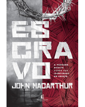 ESCRAVO: A VERDADE OCULTA SOBRE SUA IDENTIDADE EM CRISTO