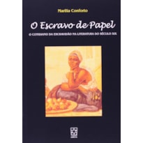 ESCRAVO DE PAPEL: O COTIDIANO DA ESCRAVIDAO NA LITERATURA DO SEC. XIX - 1