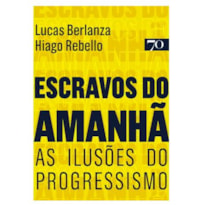 ESCRAVOS DO AMANHÃ