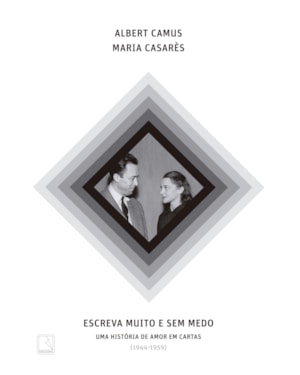 ESCREVA MUITO E SEM MEDO: UMA HISTÓRIA DE AMOR EM CARTAS (1944-1959)