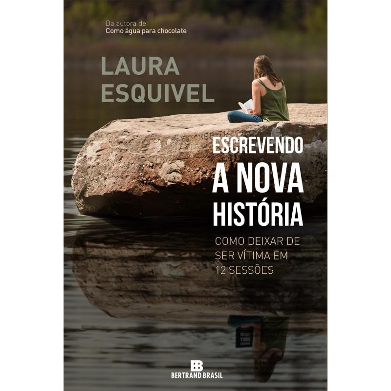 ESCREVENDO A NOVA HISTÓRIA: COMO DEIXAR DE SER VÍTIMA EM 12 SESSÕES: COMO DEIXAR DE SER VÍTIMA EM 12 SESSÕES