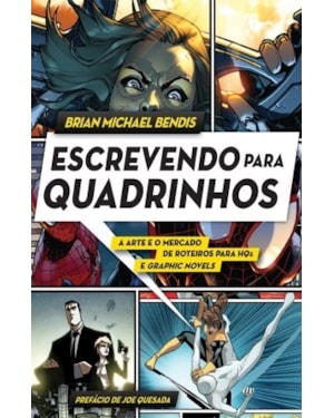 ESCREVENDO PARA QUADRINHOS: A ARTE E O MERCADO DE ROTEIROS PARA HQS E GRAPHIC NOVELS
